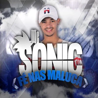 Fé nas Maluca 专辑 Mc Sonic