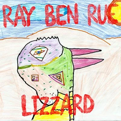 Lizzard 专辑 Ray Ben Rue