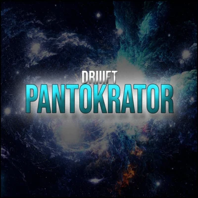 Pantokrator 专辑 DRIIIFT