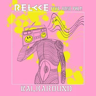 Walkaround (feat. Rose Palm) 专辑 Relyve