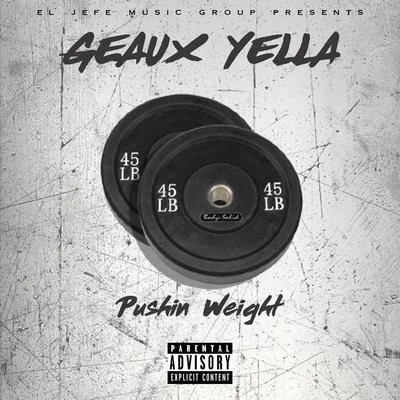 Pushing Weight 專輯 Geaux Yella