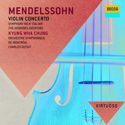 Kyung-Wha Chung Mendelssohn: Violin Concerto; Symphony No. 4 - "Italian"; Hebrides Overture