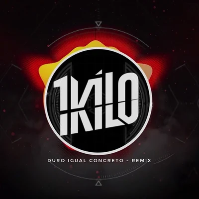 Duro Igual Concreto (Remix) 專輯 1Kilo