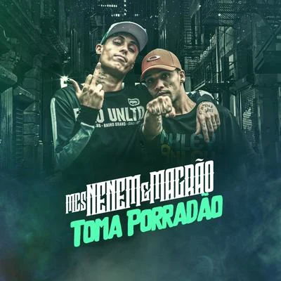 Toma Porradão 专辑 MC Neném/Dj R7/Mc Magrão