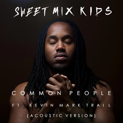 Common People (Acoustic Version) 專輯 Kevin Mark Trail/Kings of Tomorrow