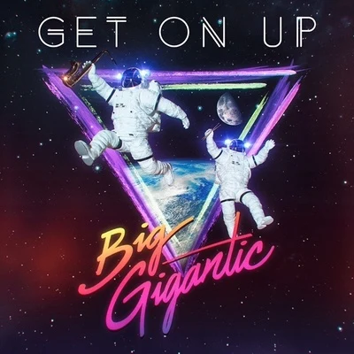 Get On Up 專輯 Big Gigantic