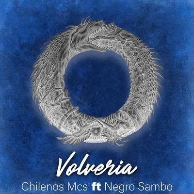 Volvería (feat. Negro Sambo) 專輯 Chilenos MCS/Mc Geh