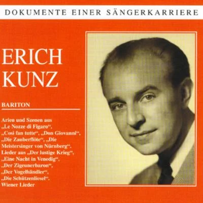 Erich Kunz Dokumente einer Sängerkarriere - Erich Kunz