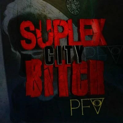 Suplex City Bitch 專輯 PFV