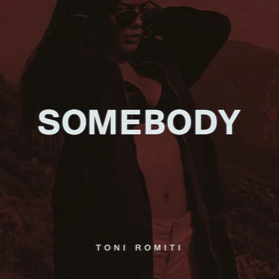 Somebody 專輯 Toni Romiti/Trevor Jackson/Jacob Latimore/2KBABY/Calboy