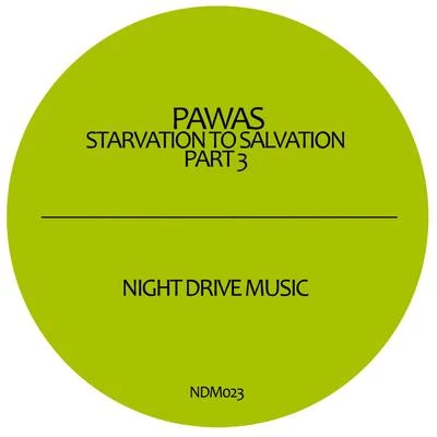 Pawas Starvation to Salvation, Part 3