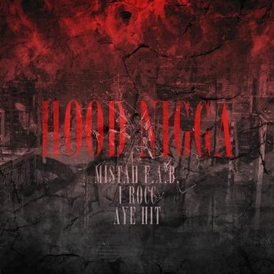 Hood N*gga (feat. Aye Hit) - Single 專輯 Mistah F.A.B.