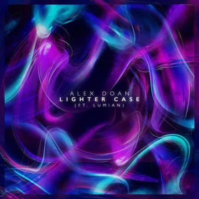 Lighter Case (feat. Lumian) 專輯 Alex Doan