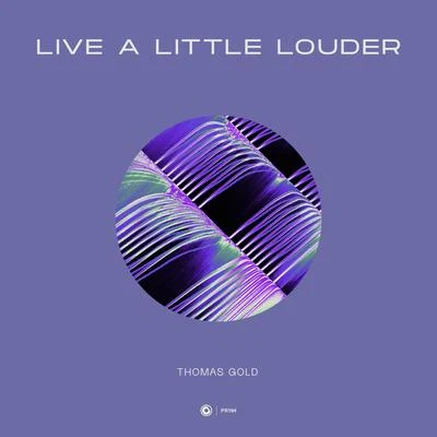 Live A Little Louder 專輯 Thomas Gold