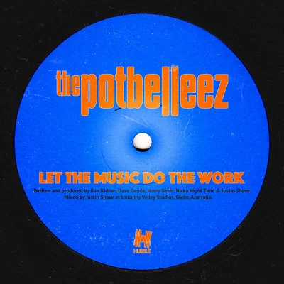 Let The Music Do The Work 專輯 The Potbelleez