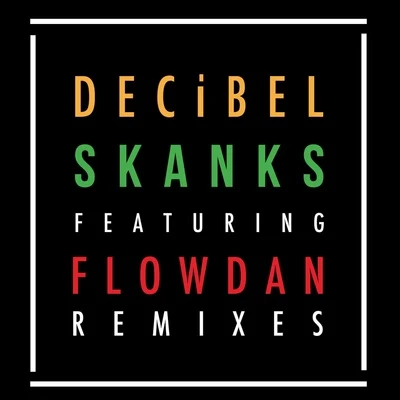 Skanks (The remixes) 專輯 Flowdan