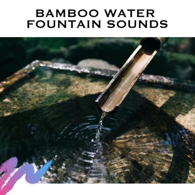 Bamboo Water Fountain Sounds 專輯 White Noise Radiance/White Noise Therapy