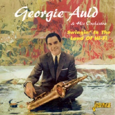 Swingin in the Land of Hi-Fi 专辑 Georgie Auld