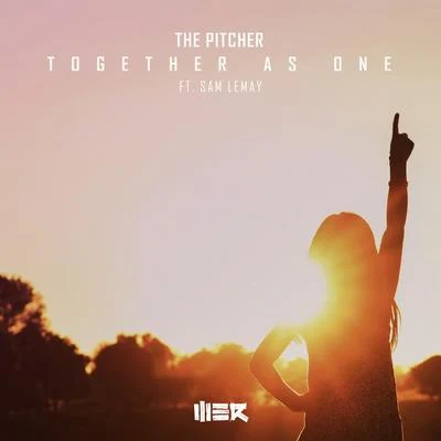 Together As One (feat. Sam LeMay) 專輯 Sam Lemay/The Pitcher/Slim Shore