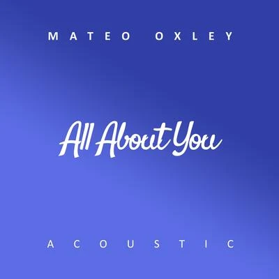 All About You (Acoustic) 專輯 Matt Johnson/Mateo Oxley