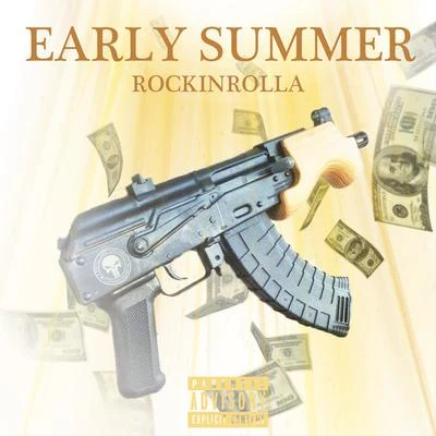 Early Summer 专辑 Rockin Rolla/Cash Click Boog/Fmb Dz