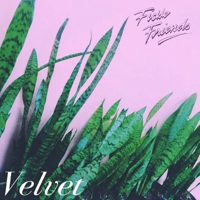 Fickle Friends Velvet - EP