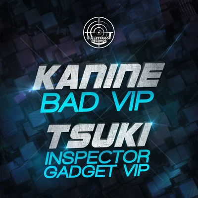 Bad VIPInspector gadget VIP 專輯 A Little Sound/Kanine