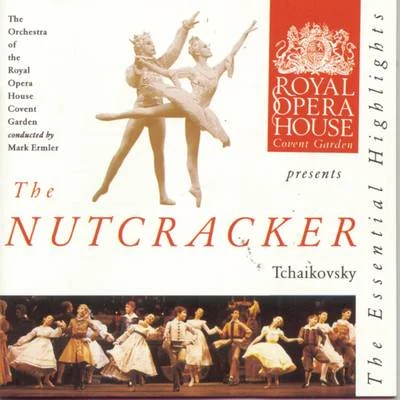 Tchaikovsky: The Nutcracker: Highlights 專輯 Royal Opera House Orchestra/Rinaldo Zamboni/Orchestra of the Royal Opera House, Covent Garden/Beniamino Gigli