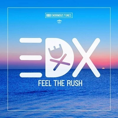 Feel The Rush 專輯 EDX