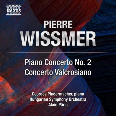 WISSMER, P.: Piano Concerto No. 2Concerto valcrosiano (Pludermacher, Hungarian Symphony, Pâris) 專輯 Georges Pludermacher