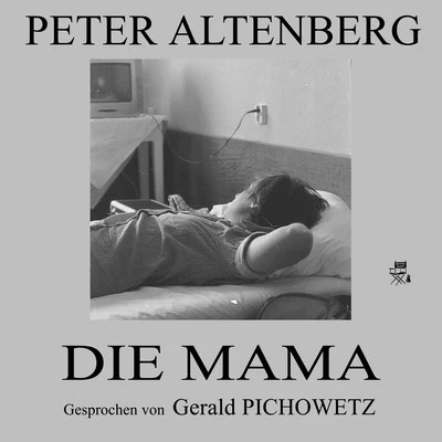 Die Mama 专辑 Peter Altenberg