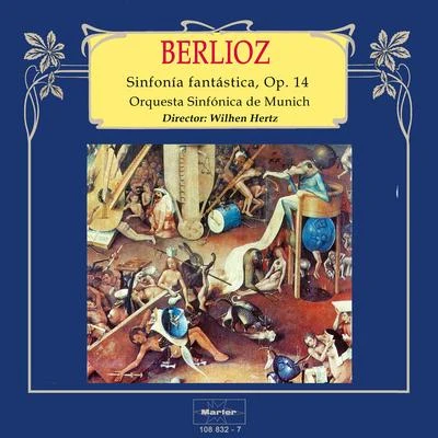 Berlioz: Sinfonía Fantástica, Op. 14 专辑 Albert Lizzio/Orquesta Sinfónica de Munich