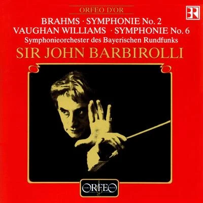 BRAHMS, J.: Symphony No. 2VAUGHAN WILLIAMS, R.: Symphony No. 6 (Bavarian Radio Symphony, Barbirolli) 专辑 John Barbirolli