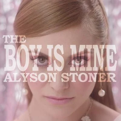 The Boy Is Mine 专辑 Alyson Stoner