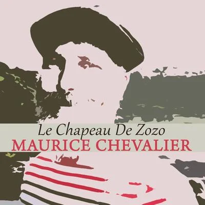 Le Chapeau De Zozo 專輯 Maurice Chevalier/Hermione Gingold/Louis Jourdan/Leslie Caron