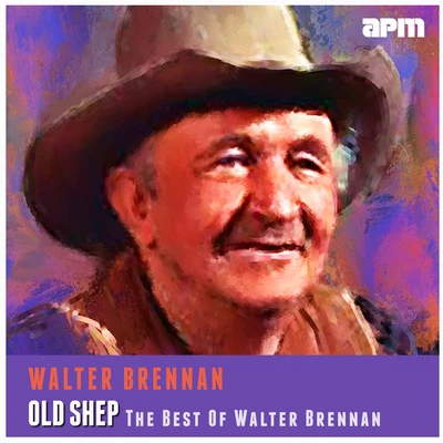 Old Shep - The Best Of Walter Brennan 专辑 John Wayne/Walter Brennan