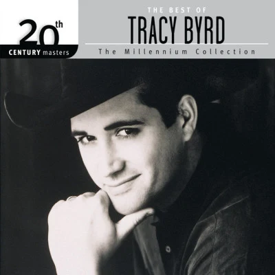 Tracy ByrdMark Chesnutt The Best of Tracy Byrd 20th Century Masters The Millennium Collection