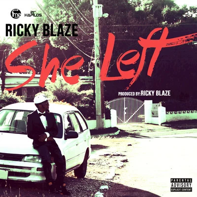 Ricky Blaze She Left - Single