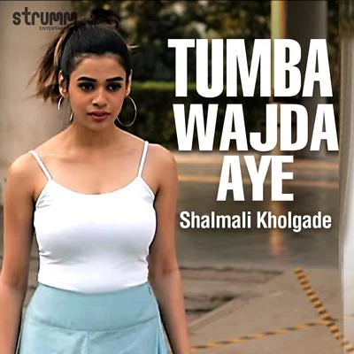 Tumba Wajda Aye - Single 專輯 Ritu Pathak/Danish Sabri/Shalmali Kholgade/Wajid