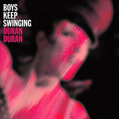 Boys Keep Swinging 專輯 Duran Duran