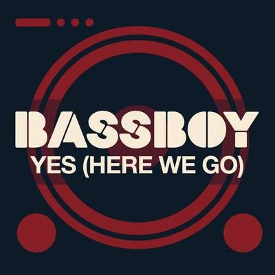 Yes (Here We Go) 專輯 Bassboy