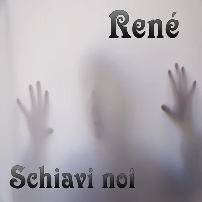 Schiavi noi 專輯 Rene/Aurolab/Karra/TRCRTPS/Illuminum