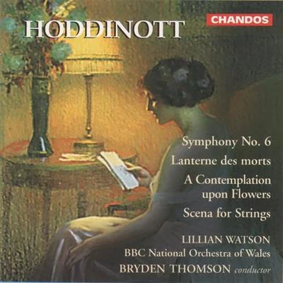 HODDINOTT, A.: Symphony No. 6Lanternes des mortsA Contemplation upon FlowersScene for Strings (BBC National Orchestra of Wales, Thomson) 專輯 BBC National Orchestra of Wales/Baiba Skride/Thierry Fischer