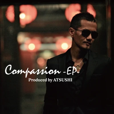 Compassion -EP- 專輯 EXILE ATSUSHI