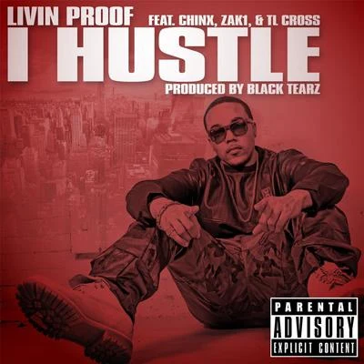 I Hustle (feat. Zak1, Chinx & TL Cross) 專輯 Chinx