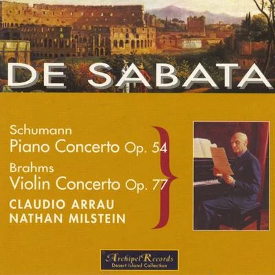 Schumann: Piano Concerto Op.54 - Brahms: Violin Concerto Op.77 專輯 Victor de Sabata