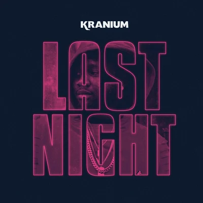 Last Night 專輯 Kranium