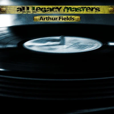 All Legacy Masters (Remastered) 專輯 Arthur Fields