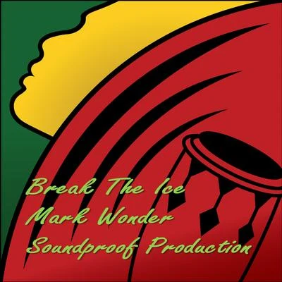 Break the Ice 专辑 Mark Wonder/Daddy Rings/Vibronics/Addis Records