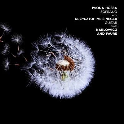 Iwona Hossa with Krzysztof Meisinger Sings Karlowicz and Faure 專輯 Krzysztof Meisinger/Sinfonia Varsovia